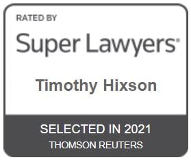 Timothy Hixson | Rated By Super Lawyers | Selected In 2021 | Thomson Reuters
